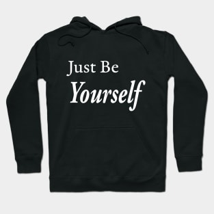 Just Be Yourself Hoodie